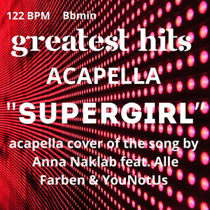 Supergirl Acapella (122BPM/Bbmin) (Acapella)