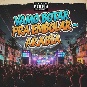 Vamo Botar pra Embolar - Arabia