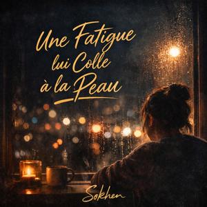 Une Fatigue qui Colle à la Peau