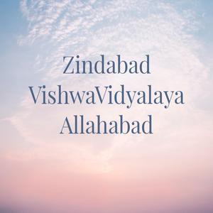 Zindabad Zindabad Vishwa Vidyalaya Allhabad (feat. Rishabh Pandit)