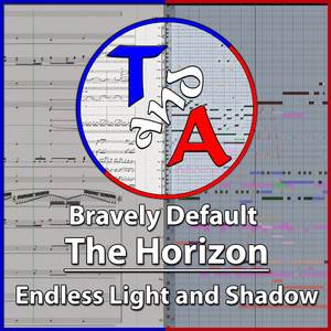 The Horizon: Endless Light and Shadow (From "Bravely Default") (Cover)