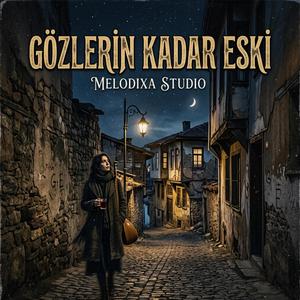 Gözlerin Kadar Eski