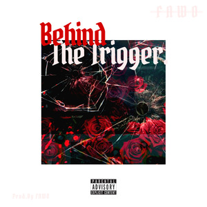 Behind the Trigger