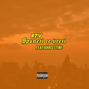 Spuneti ce vreti (feat. Khristtine)