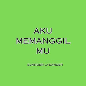 Aku memanggilmu