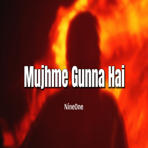 Mujhme Gunna Hai