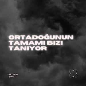 Ortadoğunun Tamamı Bizi Tanıyor