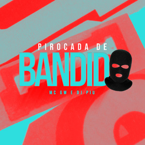 Pirocada de Bandido