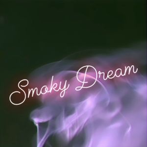 Smoky dream