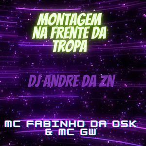 MONTAGEM - NA FRENTE DA TROPA