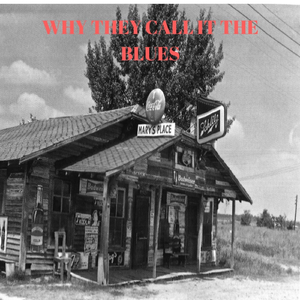 Why They Call It the Blues