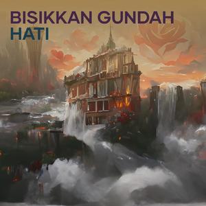 Bisikkan gundah hati