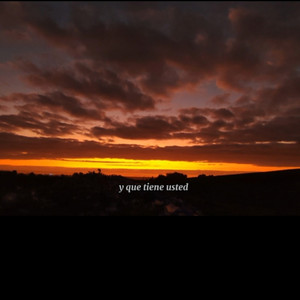 Que Tiene Usted?