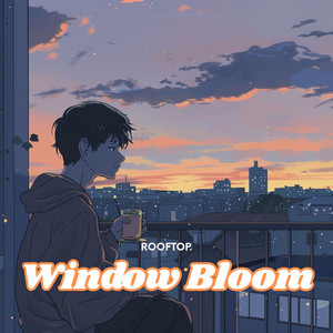 Window Bloom