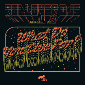 What Do You Live For? (feat. David Blank & Saturnino)