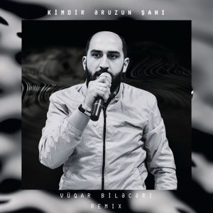 Kimdir Əruzun Şahı (Remix)