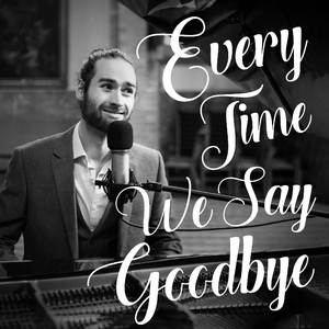 Every Time We Say Goodbye