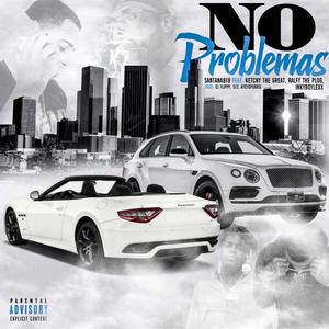 No Problemas (feat. Ketchy The Great, Ralfy The Plug & Inkyboylexx)