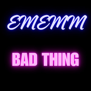Bad Thing (Extended)