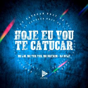 MTG - HOJE EU VOU TE CATUCAR