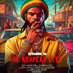 Episode 16: THE REAPERS EYES