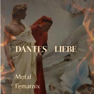 DANTES LIEBE (Metal)