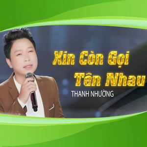 Xin Còn Gọi Tên Nhau