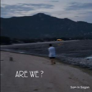 Are We ?