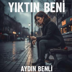 Yıktın beni