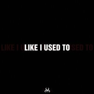 Like I Used To