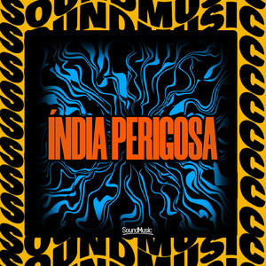ÍNDIA PERIGOSA