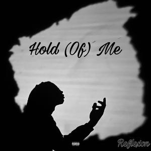 Hold (Of) Me