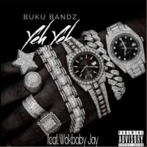 YEH YEH (feat. BUKU BANDZ & Wockbaby Jay)