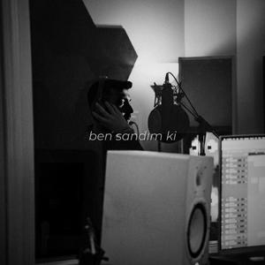 ben sandım ki