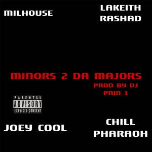 Minors 2 Da Majors (feat. Joey Cool, Lakeith Rashad & Chill Pharaoh)