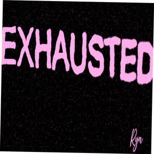 Exhausted