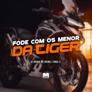 Fode Com o Menor da Tiger