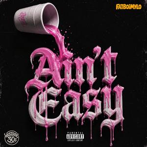 Aint Easy