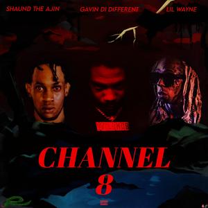 Channel 8 (feat. Lil Wayne & Shaund the Ajin)