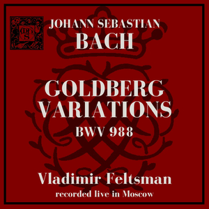 Goldberg Variations, BWV 988: 1. Aria (recorded live at the Moscow Conservatory)