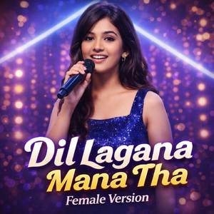 Dil Lagana Mana Tha (Female Version)