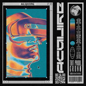 ACQUIRE (feat. TBT Prod.)