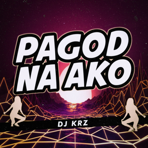 Pagod Na Ako (Budots)