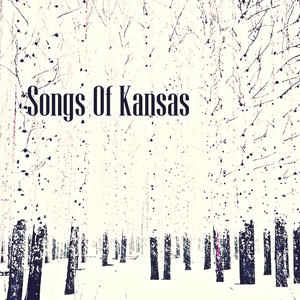 Songs Of Kansas
