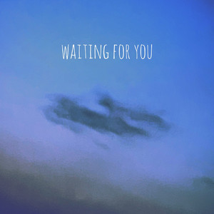 Waiting for you