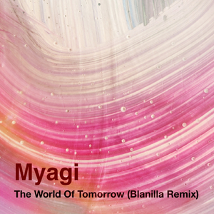 The World of Tomorrow (Blanilla Remix)