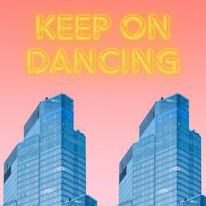 Keep On Dancing