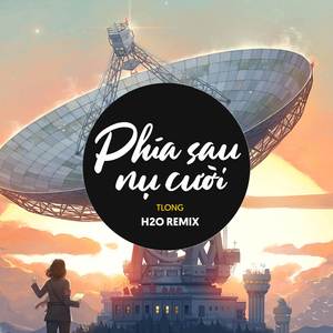 Phía Sau Nụ Cười (Remix EDM)