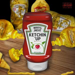 Ketchin Up (feat. J Neat)
