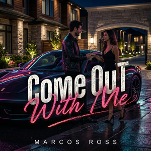 Come Out With Me